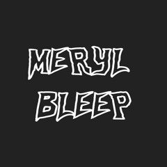meryl bleep