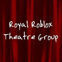 Royal Roblox Theatre Group