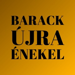 Barack Újra Énekel