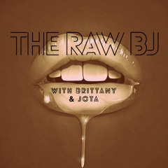 The Raw BJ Podcast