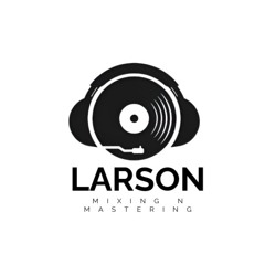 LARSON - Mixing n Mastering