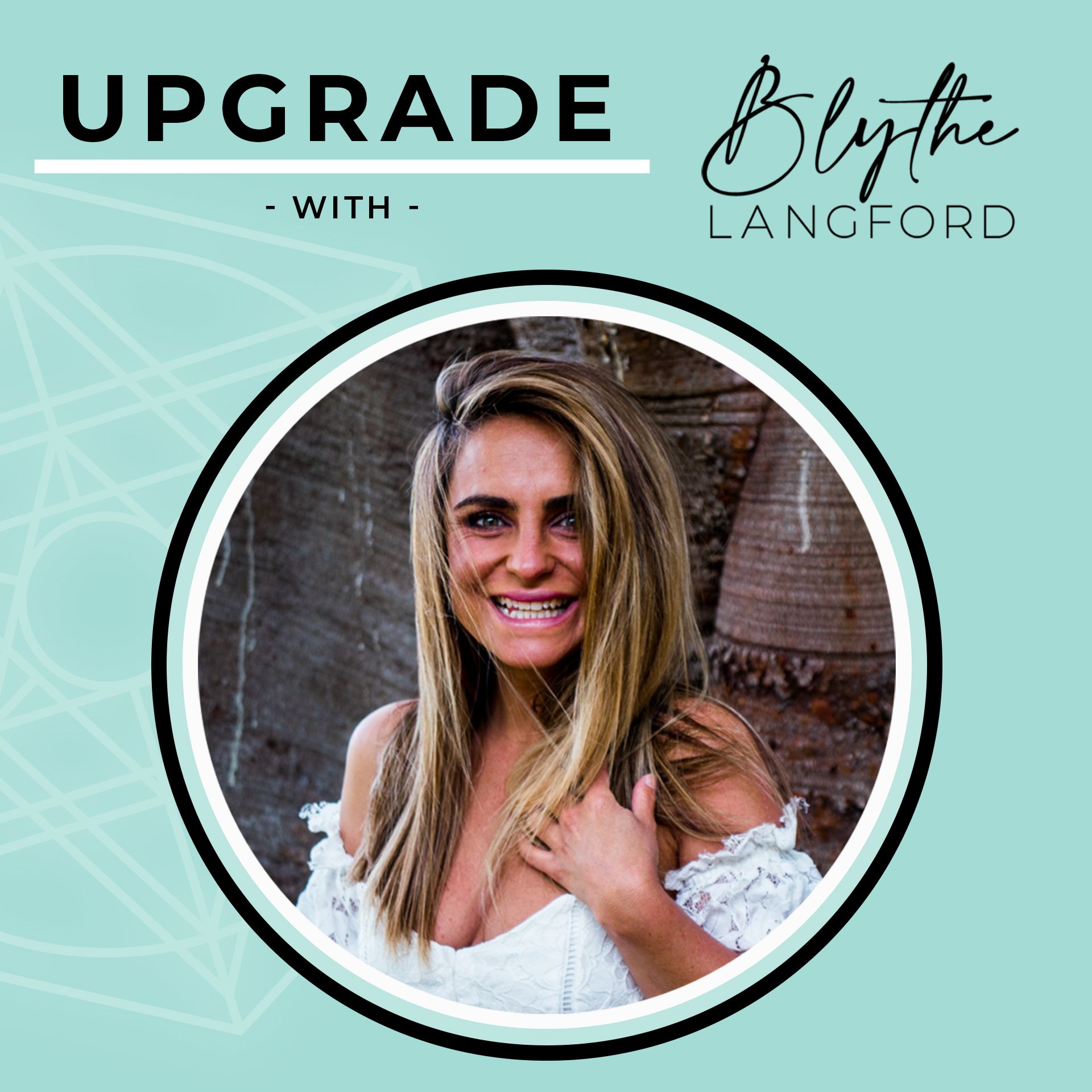 Upgrade Podcast with Blythe Langford