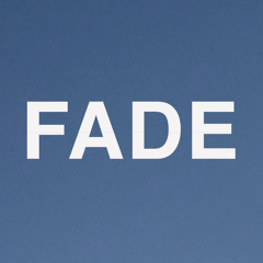 FADE