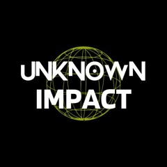 Unknown Impact