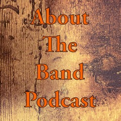 About The Band Podcast