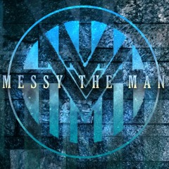 Messy the Man