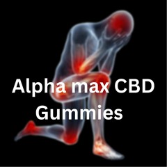Alpha max CBD Gummies