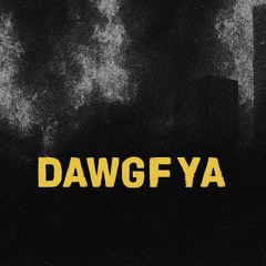 Dawg Fya