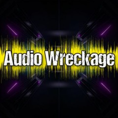 Audio Wreckage