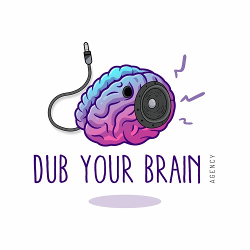 Dub Your Brain Agency’s avatar