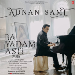 Ba Yadam Asti (Tu Yaad Aya) Farsi Version Adnan Sami, Adah Sharma,Arvindr K,Kunaal V,Asad B,Lo.mp3