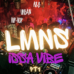DJ LMNS - ISSA VIBE PT 1