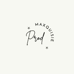 ★ Prod. MAXQUISIE ★