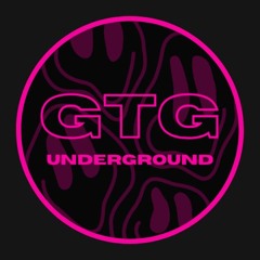 GTG UNDERGROUND