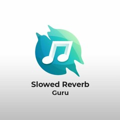 Slowed Reverb Guru