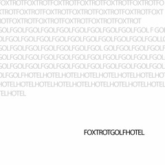 Foxtrot Golf Hotel