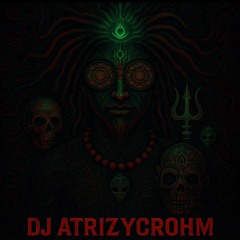 ॐ DJ Atrizycrohm ⛥