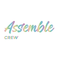 ASSEMB1E CREW