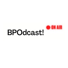 BPOdcast! ON AIR