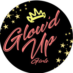 Glow’d Up Girls