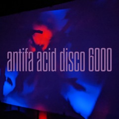 antifa acid disco 6000