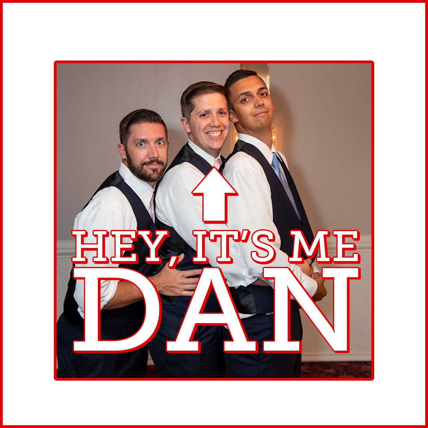 Hey, It's Me ... Dan