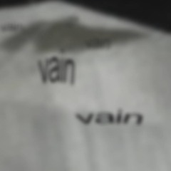 vain