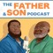 The Father And Son Podcast