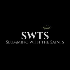 Slumming With The Saints
