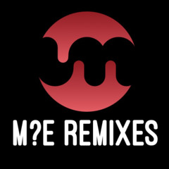 M?E Remixes