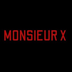 MONSIEUR X