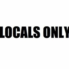 LOCALS ONLY
