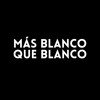 MàsBlanco QueBlanco