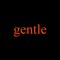 Gentle