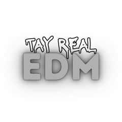 Tayreal EDM