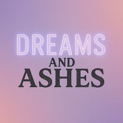 Dreams And Ashes