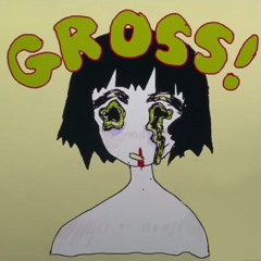 Gross!