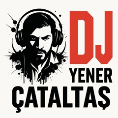 DJ Yener Çataltaş