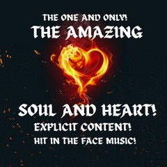 THE AMAZING SOUL AND HEART!
