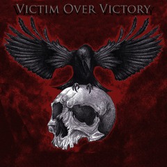 Victim Over Victory