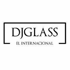 DjGlass El Internacional