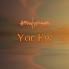 Yot Ew