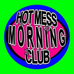 Hot Mess Morning Club
