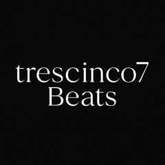 Trescinco7 beats