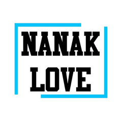 NANAK LOVE