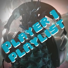 Player 1 Playlist