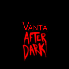 Vanta After Dark