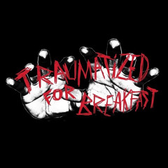 Tramatized for Breakfast