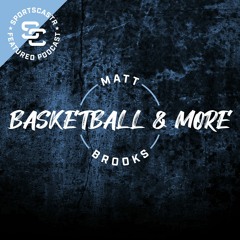 Basketball & More with Matt Brooks
