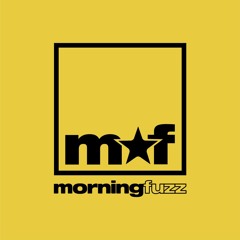 Morning Fuzz